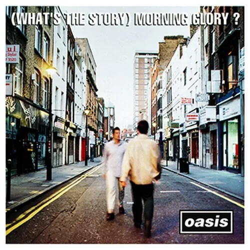 (What’s the Story) Morning Glory? — Oasis